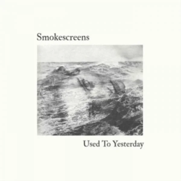 Smokescreens LP – Used To Yesterday