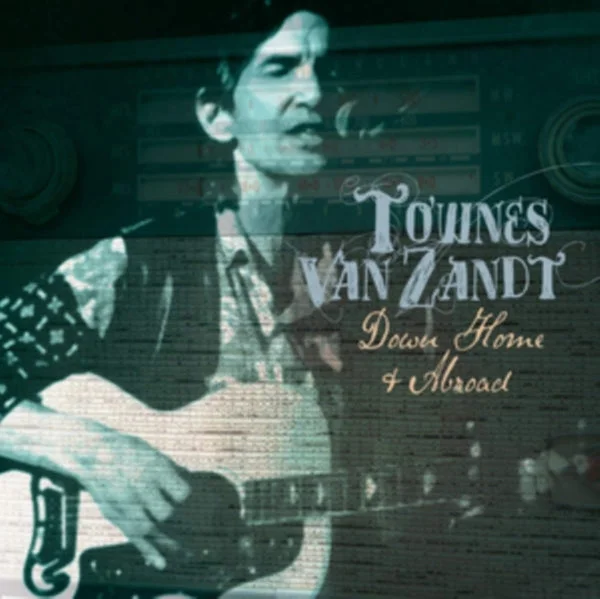 Townes Van Zandt CD – Down Home And Abroad