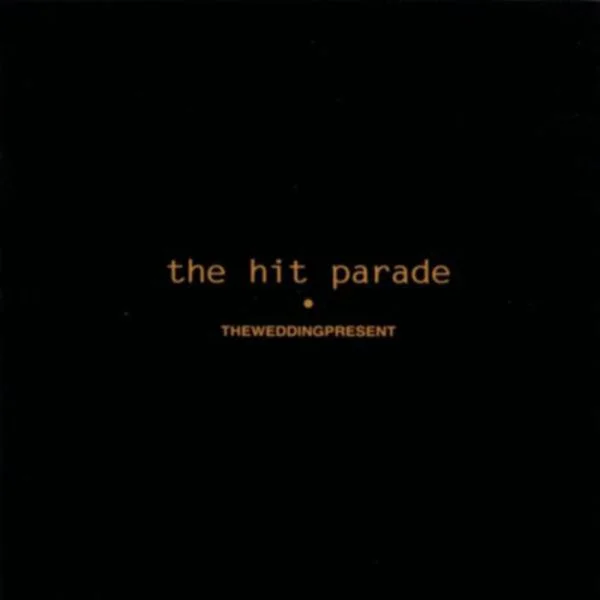 Wedding Present The LP – The Hit Parade