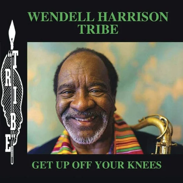 Wendell Harrison LP – Get Up Off Your Knees
