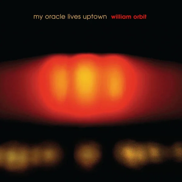 William Orbit LP – My Oracle Lives Uptown